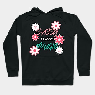 Sassy, Classy, Bougie, I'm A Savage, Floral Print , Sassy Pants Hoodie